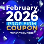 February 2026 Prop Firm Deals, Discounts & Coupon Codes – Updated List