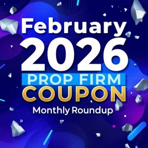 February 2026 Prop Firm Deals, Discounts & Coupon Codes – Updated List