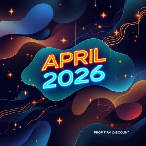 April 2026 Prop Firm Deals, Discounts and Coupon Codes – Updated List