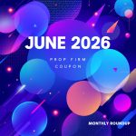 June 2026 Prop Firm Deals Discounts and Coupon Codes - Updated List